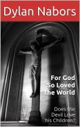 Does the Devil Love His Children?: For God So Loved the World...